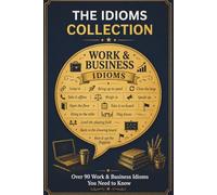 THE IDIOMS COLLECTION: Work and Business Idioms - Book 3 (Intelligent Words)