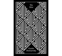 The Idiot: Fyodor Dostoyevsky (Penguin Clothbound Classics)