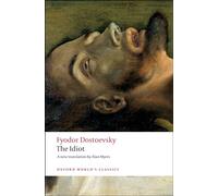 The Idiot: (Oxford World's Classics)