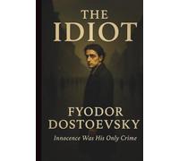 The Idiot: Russian Literature Classics