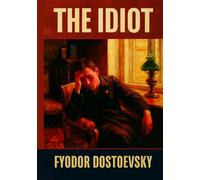 The Idiot: Unabridged Illustrated Book by Dostoevsky