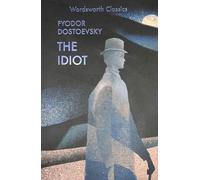 The Idiot (Wordsworth Classics)
