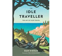 The Idle Traveller: The Art of Slow Travel