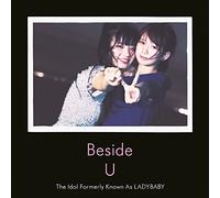 The Idol Formerly Known As Ladybaby - Beside U
