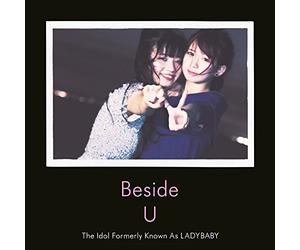 The Idol Formerly Known As Ladybaby - Beside U