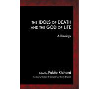 The Idols of Death and the God of Life: A Theology