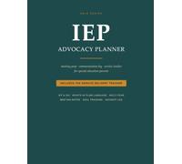 The IEP Advocacy Planner: Meeting Prep, Communication Log & Service Tracker for Special Education Parents