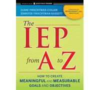 The IEP from A to Z: How to Create Meaningful and Measurable Goals and Objectives (Jossey-Bass Teacher)