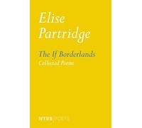 The If Borderlands (Nyrb Poets): Collected Poems