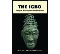 The Igbo: People, History and Worldview