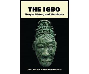 The Igbo: People, History and Worldview