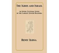 The Igbos and Israel: An Inter-Cultural Study of the Largest Jewish Diaspora