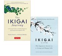 The Ikigai Journey & Ikigai The Japanese secret to a long and happy life By Hector Garcia, Francesc Miralles 2 Books Collection Set