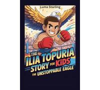 The Ilia Topuria Story for Kids: The Unstoppable Eagle