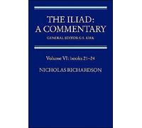 The Iliad: A Commentary: Volume 6, Books 21-24