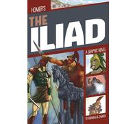 The Iliad: A Graphic Novel (Classic Fiction)