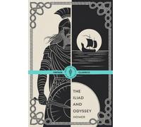 The Iliad and Odyssey: The Heroic Legends That Shaped Western Mythology