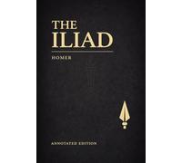 The Iliad (Astor Edition): Translated by Samuel Butler | The Complete Text with Commentary, Context, and Translation History