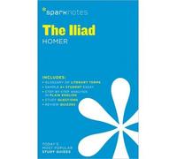 [(The Iliad by Homer)] [ Edited by Sparknotes ] [March, 2014]