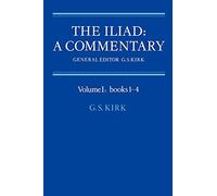 The Iliad: Commentary v1 Bk 1-4: A Commentary: Volume 1, Books 1-4
