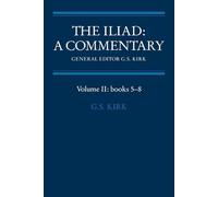 The Iliad: Commentary v2 Bk 5-8: A Commentary: Volume 2, Books 5-8