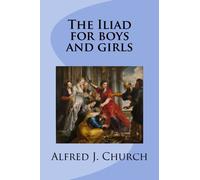 The Iliad for boys and girls