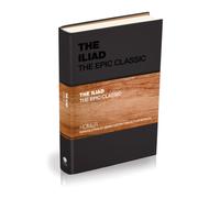 The Iliad : The Epic Classic