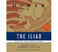 The Iliad: The Epic Story of Troy