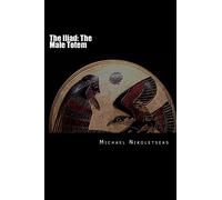 The Iliad: The Male Totem