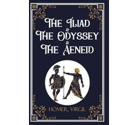 The Iliad & The Odyssey & The Aeneid (Edition1st)