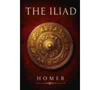 The Iliad: The Samuel Butler Translation, with Greek Names Restored, Language Modernized, and American Spelling (The Great Epics)