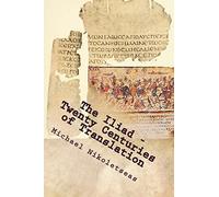 The Iliad - Twenty Centuries of Translation: 1 (Homer The Iliad)