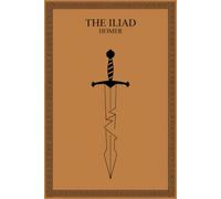 The Iliad: Unveiling the Legendary Battle of the Trojan War