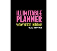 The illimitable Planner: 90 Days Without Limitations