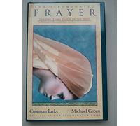 The Illuminated Prayer: The Five-Times Prayer of the Sufis as Revealed by Jellaludin Rumi & Bawa Muhaiyaddeen