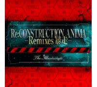 The Illuminati - Re: Construction Anima Remixes