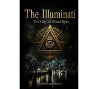 The Illuminati - The City of Blind Eyes
