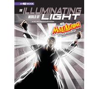 The Illuminating World of Light with Max Axiom, Super Scientist: 4D An Augmented Reading Science Experience (Graphic Science)