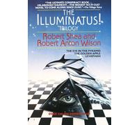 The Illuminatus! Trilogy: The Eye in the Pyramid, The Golden Apple, Leviathan