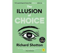 The Illusion of Choice: 16 1/2 psychological biases that influence what we buy b
