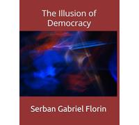 The Illusion of Democracy