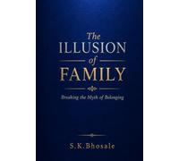 The Illusion of Family: Breaking the Myth of Belonging