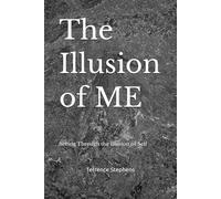 The Illusion of Me: Seeing Through the Illusion of Self