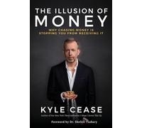 The Illusion of Money: Why Chasing Money Is Stopping Yo - Paperback / softback N