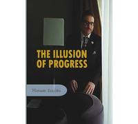 THE ILLUSION OF PROGRESS