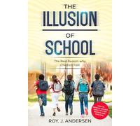 The Illusion of School: The Reason Why Children Fail (The Books of Roy Andersen)