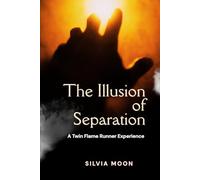 The Illusion of Separation: A Twin Flame Runner Experience (Twin Flame Runner Insights)
