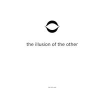 The Illusion of the Other: The Unnoticed Leap That Changes Everything Without Asking for Faith (The 420 Code)