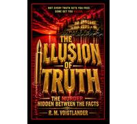 THE ILLUSION OF TRUTH: The Murder Hidden Between The Facts