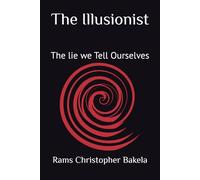 The Illusionist: The lie we Tell Ourselves